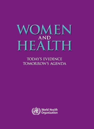 Women and Health: Today's Evidence Tomorrow's Agenda (9789241563857) by World Health Organization