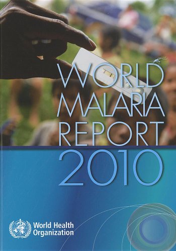 World Malaria Report 2010 (Who Global Malaria Programme) (9789241564106) by World Health Organization