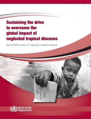 Stock image for Sustaining the drive to overcome the global impact of neglected tropical diseases: second WHO report on neglected tropical diseases for sale by WorldofBooks
