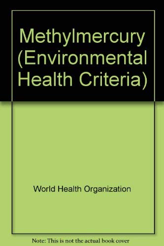 9789241571012: Methylmercury (Environmental Health Criteria)