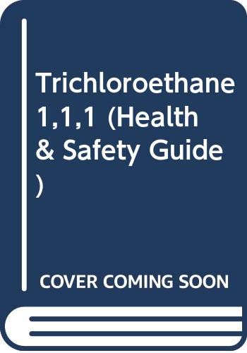 Stock image for Trichloroethane 1,1,1 (Health & Safety Guide) for sale by J J Basset Books, bassettbooks, bookfarm.co.uk