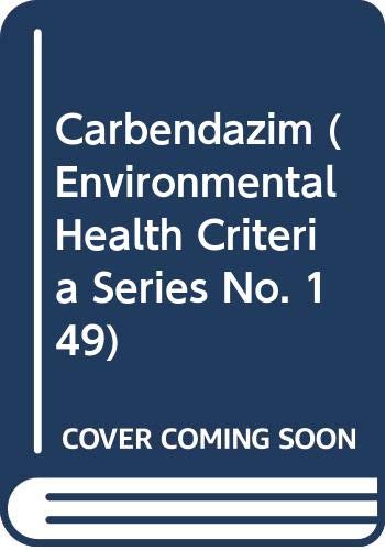 Carbendazim (Environmental Health Criteria Series No. 149) (9789241571494) by Unknown Author