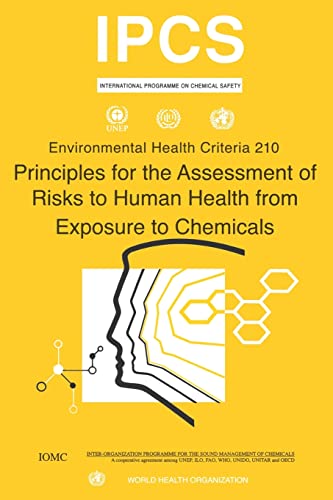 9789241572101: Principles for the Assessment of Risks to Human Health from Exposure to Chemicals - Environmental Health Criteria Series No. 210