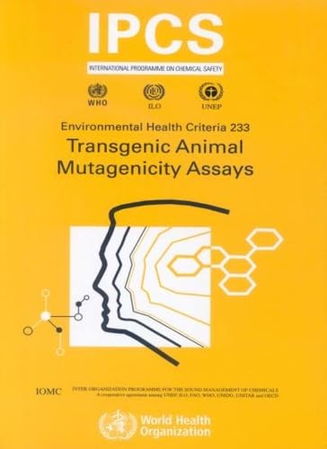 9789241572330: Transgenic Animal Mutagenicity: Environmental Health Criteria Series No. 233