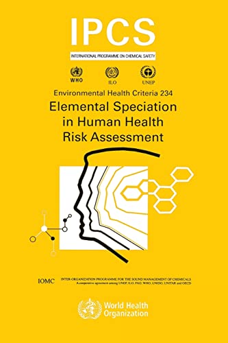 Stock image for Elemental Speciation in Human Health Risk Assessment (Environmental Health Criteria Series, 234) for sale by Lucky's Textbooks