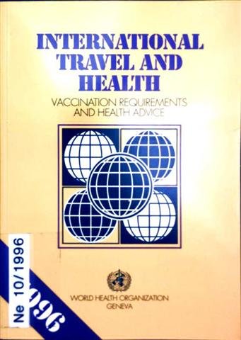 9789241580212: International Travel and Health: Vaccination Requirements and Health Advice Situation As on 1 January 1996