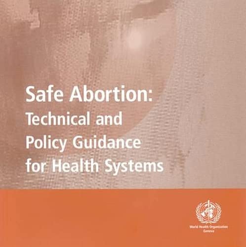 9789241590341: Safe Abortion: Technical and Policy Guidance for Health Systems