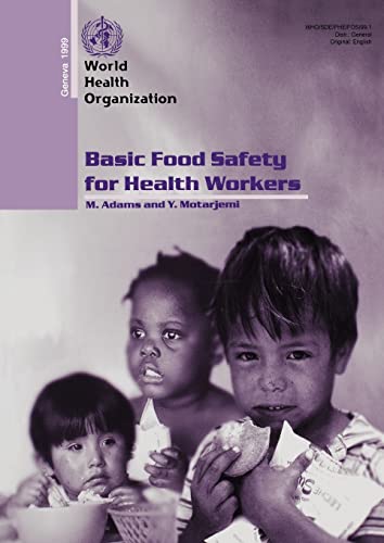 Imagen de archivo de Basic Food Safety for Health Workers: WHO/SDE/PHE/FOS/99.1 a la venta por Lucky's Textbooks