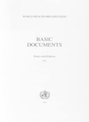 Basic Documents: Including Amendments Adopted Up to 31 December 2006 (9789241650465) by World Health Organization