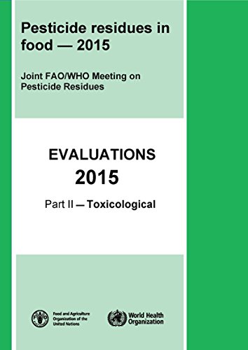 9789241665315: Pesticide Residues in Food - 2015: Toxicological Evaluations: 30 (Who Pesticide Residues in Food)