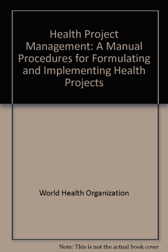 Health project management: A manual of procedures for formulating and implementing health projects (WHO offset publication ; no. 12) (9789241700122) by Bainbridge, J