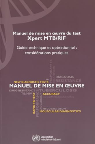 9789242506709: Manuel de Mise en Oeuvre du Test Xpert MTB/RIF: Guide Technique et Oprationnel: Considrations Pratiques (French Edition)