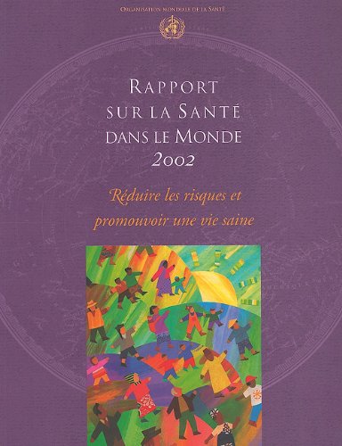 Rapport sur la santÃ© dans le monde 2002: RÃ©duire les risques pour la santÃ© (French Edition) (9789242562071) by World Health Organization