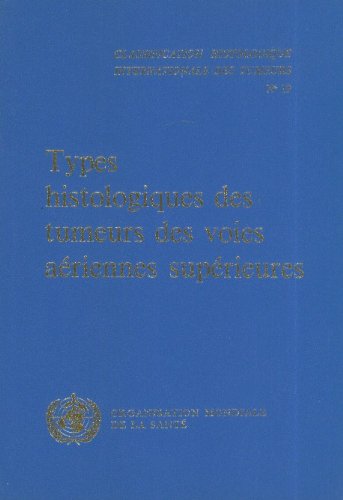 Types Histologiques des Tumeurs des Voies Aeriennes Superieures (9789242760194) by K. Shanmugaratnam; L. H. Sobin