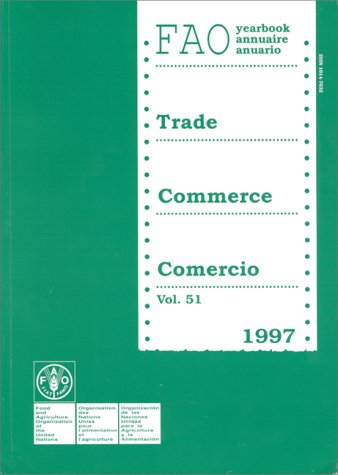 Stock image for Fao Trade Yearbook, 1997 (FAO TRADE YEARBOOK/ANNUAIRE FAO DU COMMERCE/ANUARIO FAO DE COMERCIE) for sale by dsmbooks