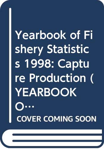 Anuaire de Statistiques Des Peches 1998. Captures - Annuario de Estadisticas de Pesca 1998. Captures. Vol. 86/1 (FAO Yearbook: Fishery Statistics) (9789250044248) by [???]