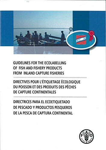Stock image for Guidelines for the Ecolabelling of Fish and Fishery Products from Inland Capture Fisheries for sale by Blackwell's