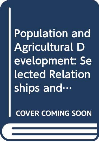 Stock image for Population and Agricultural Development : Selected Relationships and Possible Planning Uses for sale by Better World Books