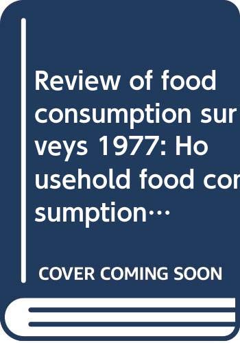 Review of food consumption surveys 1977: Household food consumption by economic groups (FAO food and nutrition paper) (9789251007501) by Food