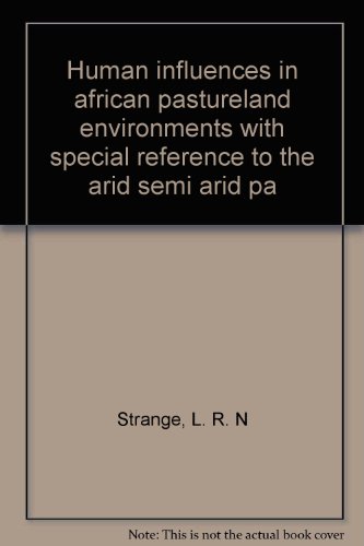 Stock image for Human influences in African pastureland environments: With special reference to the arid and semiarid pastoral regions of Eastern Africa (FAO pasture and fodder crop studies) for sale by SatelliteBooks