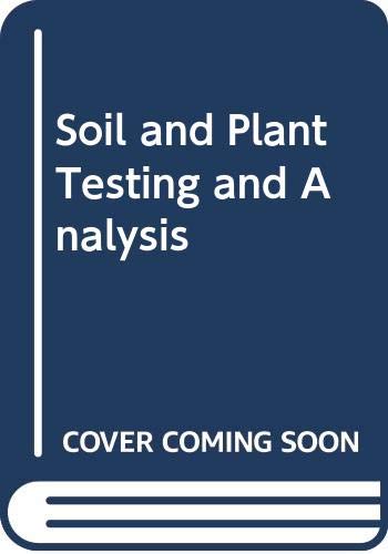SOIL AND PLANT TESTING AND ANALYSIS FAO N 38 1 (9789251009611) by Food And Agriculture Organization Of The United Nations