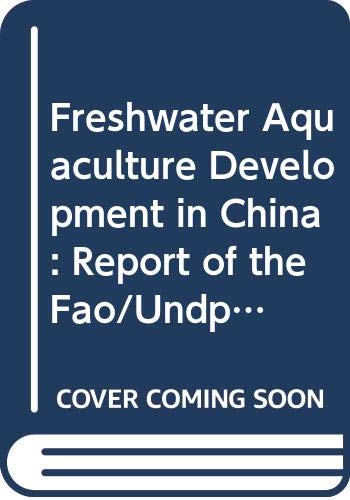 9789251011133: Freshwater Aquaculture Development in China (Fao Fisheries Technical Paper)