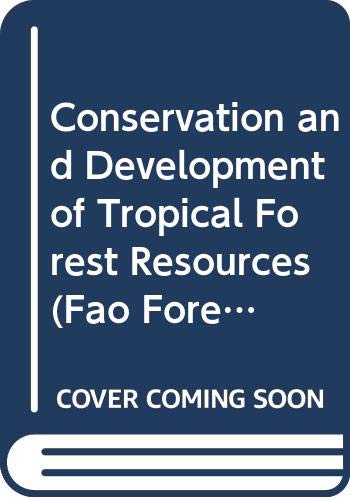 Stock image for Conservation and Development of Tropical Forest Resources (Fao Forestry Papers) for sale by Phatpocket Limited