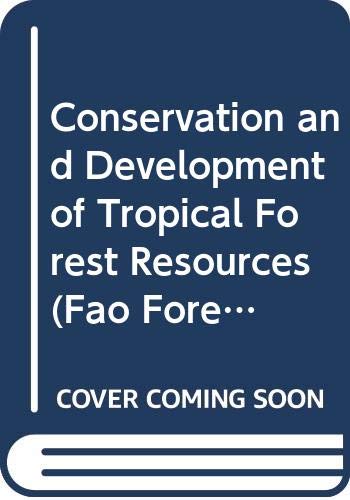 9789251012673: Conservation and Development of Tropical Forest Resources (Fao Forestry Papers)