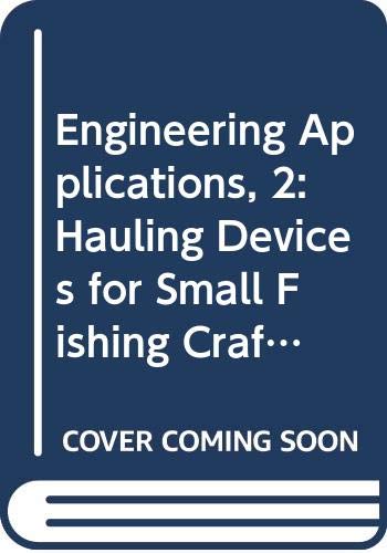 Stock image for Engineering Applications, 2: Hauling Devices for Small Fishing Craft (Fao Fisheries Technical Paper, No. 229) for sale by Zubal-Books, Since 1961