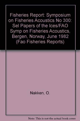 Stock image for Symposium on Fisheries Acoustics: Sel Papers of the Ices/Fao Symp on Fisheries Acoustics, Bergen,Norway, June 1982 (Fao Fisheries Reports) for sale by Zubal-Books, Since 1961