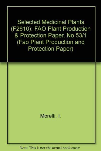Beispielbild fr Selected Medicinal Plants: FAO Plant Production & Protection Paper, No 53/1 (Fao Plant Production and Protection Paper) zum Verkauf von Antiquariat Armebooks