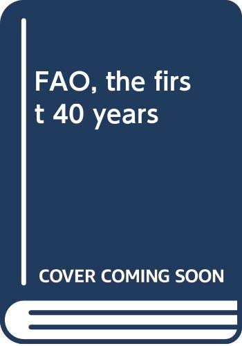 Stock image for FAO, the first 40 years for sale by Better World Books