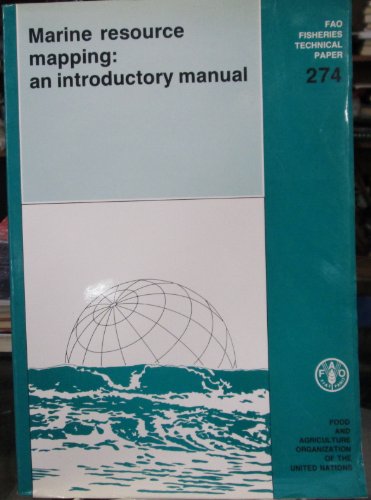 Marine Resource Mapping: an Introductory Manual (FAO Fisheries Technical Papers) (9789251025444) by [???]