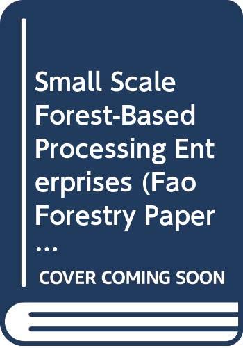 9789251025703: Small Scale Forest-Based Processing Enterprises