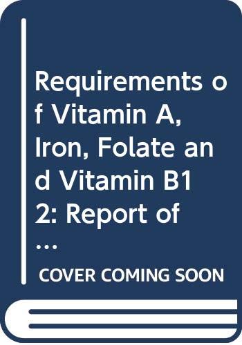 Beispielbild fr Requirements of Vitamin A, Iron, Folate and Vitamin B12 zum Verkauf von PsychoBabel & Skoob Books