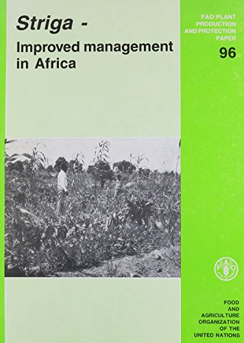 Striga: Improved Management in Africa : Proceedings of the Fao/Oau All-Africa Government Consultation on Striga Control Maroua, Cameroon, 20-24 Octo (Fao Plant Production and Protection Paper, 96) (9789251027646) by Fao/Oau All-africa Government Consultati; Robson, T. O.; Broad, H. R.; Food And Agriculture Organization Of The United Nations; Organization Of...