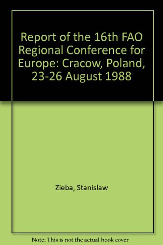 Stock image for Report of the 16th FAO Regional Conference for Europe: Cracow, Poland, 23-26 August 1988 for sale by Phatpocket Limited