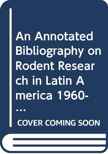 Stock image for An Annotated bibliography on rodent research in Latin America, 1960-1985 (FAO plant production and protection paper) for sale by dsmbooks