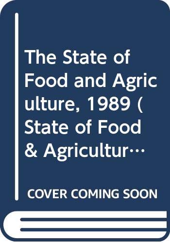 The State of Food and Agriculture, 1989 (State of Food & Agriculture) (9789251028384) by Food And Agriculture Organization Of The United Nations