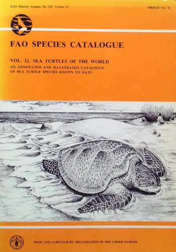 Sea Turtles of the World : An Annotated and Illustrated Catalogue of Sea Turtle Species Known to ...