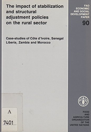 The impact of stabilization and structural adjustment policies on the rural sector: Case-studies of CoÌ‚te dÊ¼lvoire, Senegal, Liberia, Zambia and Morocco (FAO economic and social development paper) (9789251028940) by Claassen, Emil Maria