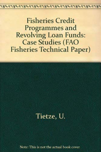 Stock image for Fisheries Credit Programmes and Revolving Loan Funds (FAO Fisheries Technical Papers , No. 312) for sale by Zubal-Books, Since 1961