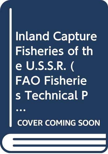 Imagen de archivo de Inland Capture Fisheries of the U.S.S.R. (FAO Fisheries Technical Papers, No. 311) a la venta por Zubal-Books, Since 1961