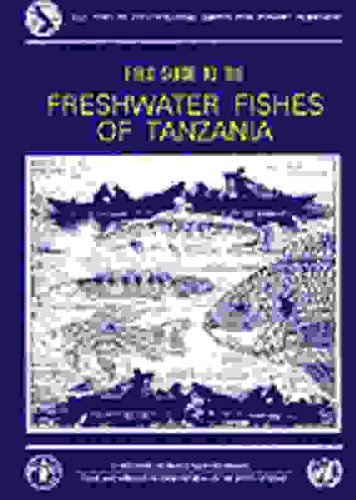 Field Guide To the Freshwater Fishes of Tanzania (FAO Species Identification Field Guides) (9789251031865) by Food And Agriculture Organization Of The United Nations