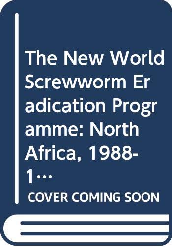 Beispielbild fr The New World Screwworm Eradication Programme: North Africa, 1988-1992 zum Verkauf von Ammareal