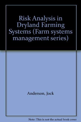 Stock image for Risk analysis in dryland farming systems (Farm systems management series) for sale by Mispah books