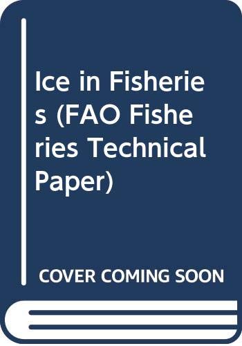Stock image for Ice in Fisheries (FAO Fisheries Technical Papers, No. 331) for sale by Zubal-Books, Since 1961
