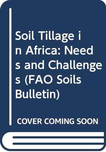 Soil tillage in Africa: Needs and challenges (FAO soils bulletin) (9789251034422) by Tillage