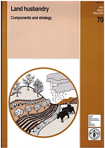 Beispielbild fr Land Husbandry - Components and Strategy Soils Bulletins (Fao Soils Bulletin, 70) zum Verkauf von dsmbooks