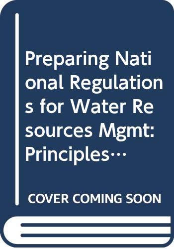 Beispielbild fr Preparing national regulations for water resources management : principles and practice zum Verkauf von Kloof Booksellers & Scientia Verlag